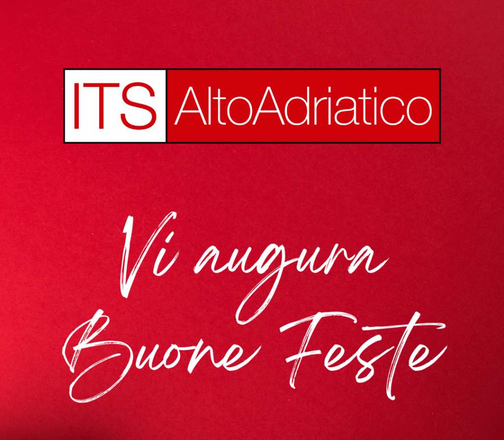 Buone Feste da ITS Alto Adriatico!
Chiusura uffici dal 31 dicembre 2021 al 9 gennaio 2022.