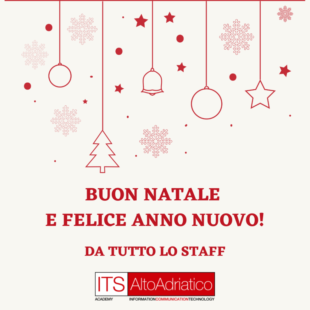 Buon Natale da ITS Alto Adriatico! Chiusura uffici dal 29 dicembre 2022 all’8 gennaio 2023.